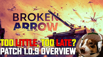 Broken Arrow Patch 1.0.9 Overview - Too Little, Too Late?