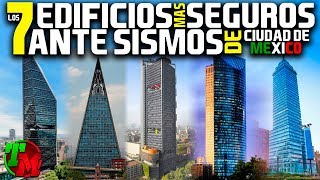 Los 7 Edificios mas Seguros Ante Sismos de Ciudad de México