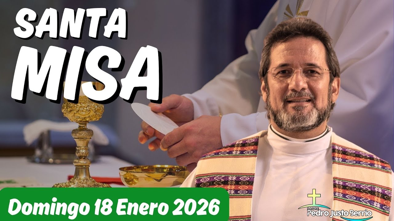 Santa Misa de hoy Domingo Enero 18 de 2026 | Padre Pedro Justo Berrío