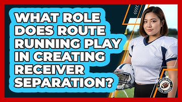 What Role Does Route Running Play In Creating Receiver Separation? - Gridiron Data Digest