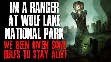 "I'm A Ranger At Wolf Lake National Park, I've Been Given Some Rules To Stay Alive" Creepypasta