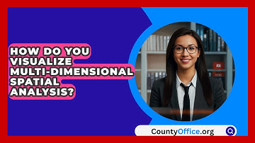 How Do You Visualize Multi-dimensional Spatial Analysis? - CountyOffice.org