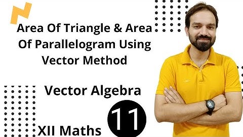 Area Of Triangle & Area Of Parallelogram  Using Vector Method | Vector Algebra | Class 12 Maths