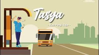 Tasya - Kau Pergi Saja