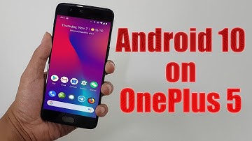 Install Android 10 on OnePlus 5 (LineageOS 17.1) - How to Guide!