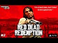 P2 | Red Dead Redemption LIVE | Experiencing John Marston’s Journey | PS 5 1080P 60FPS