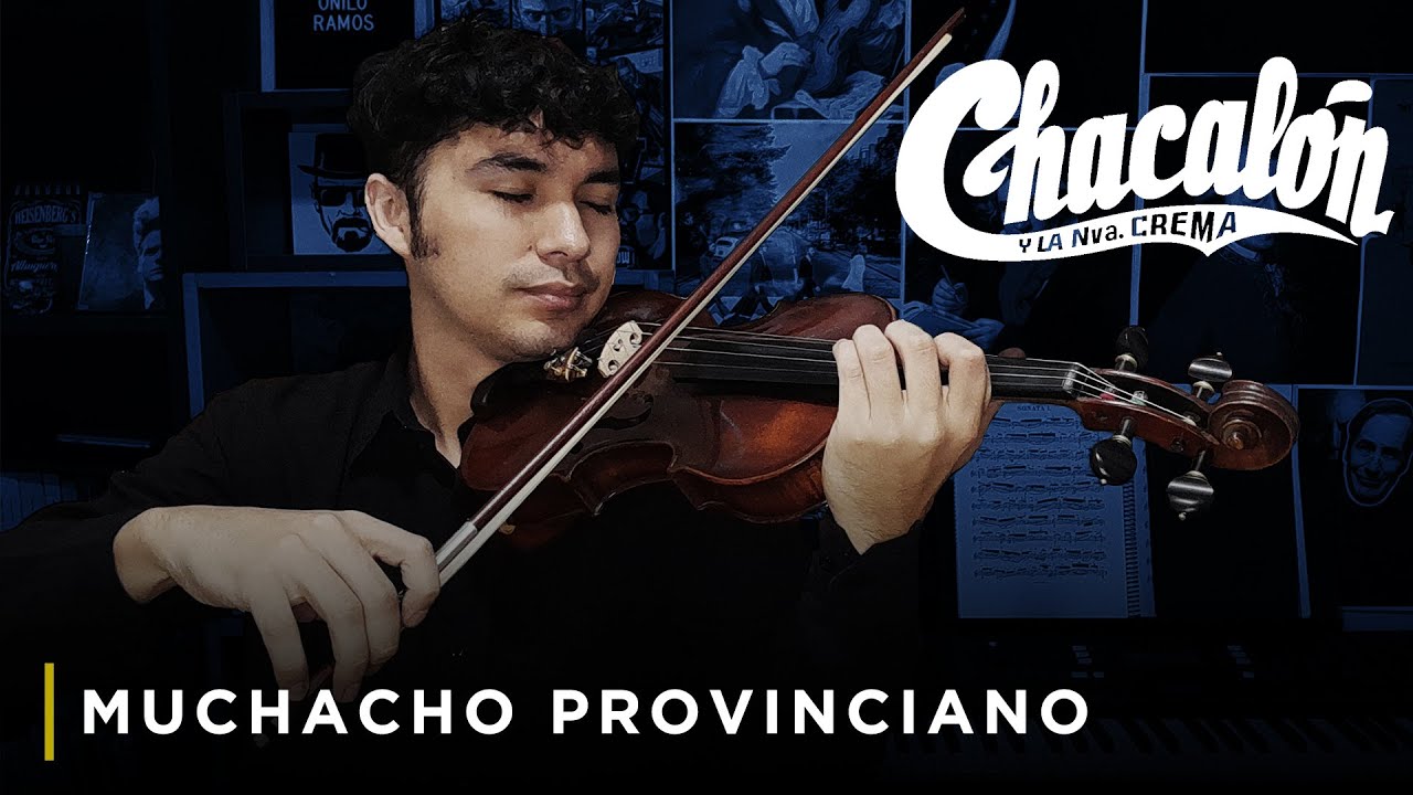 Muchacho Provinciano | Chacalón y La Nueva Crema | violín