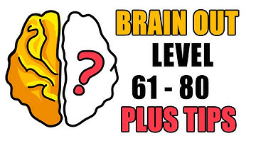 Brain Out Level 61 -  80 plus Tips