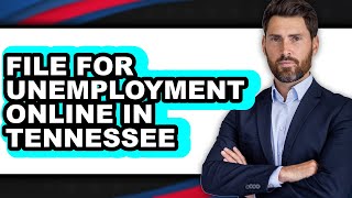 How to File for Unemployment Online in Tennessee - Easy Guide