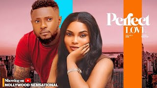 PERFECT LOVE   -  BEST NOLLYWOOD ROMANTIC MOVIE - NIGERIAN MOVIE