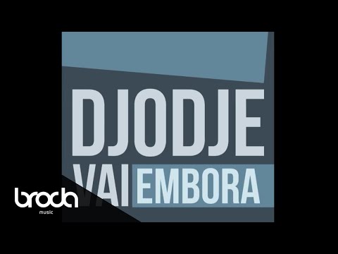 Djodje - Vai Embora (Audio)