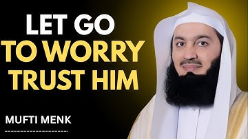 Why Are You Worried? | Mufti Menk’s Powerful Reminder on Overcoming Worry & Anxiety