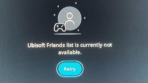 Fix Ubisoft Connect Friends list is currently not available problem