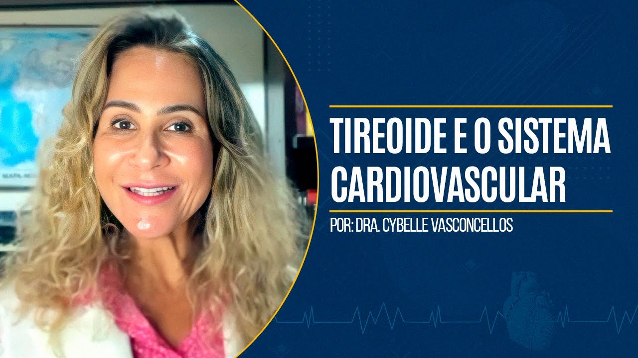ALTERAÇÕES NA TIREÓIDE e como elas compromete o sistema cardiovascular.  | Longevidade Saudável