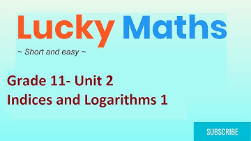 Grade 11 Unit 2 Indices and Logarithms 1