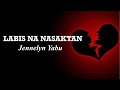 Labis na nasaktan- Jennelyn Yabu (Lyrics) #songsandlyricsforyou  #jennelynyabu #labisnanasaktan