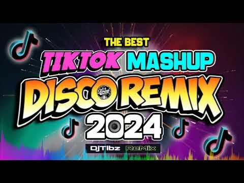THE BEST TIKTOK DISCO REMIX DjTibz Remix 2024 