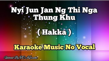 ( Hakka ) Nyi Jun Jan Ng Thi Nga Thung Khu _karaoke no vocal