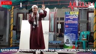 DAKWAH VIRAL TGK NURDIN AMIN CIRIH