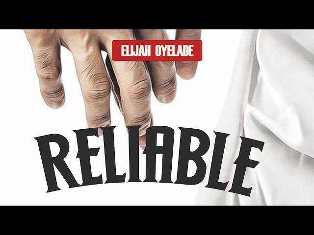 Elijah Oyelade - Reliable class=