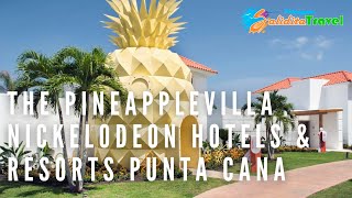 Pineapple Villa de Nickelodeon Hotels & Resorts Punta Cana - Salidita Travel