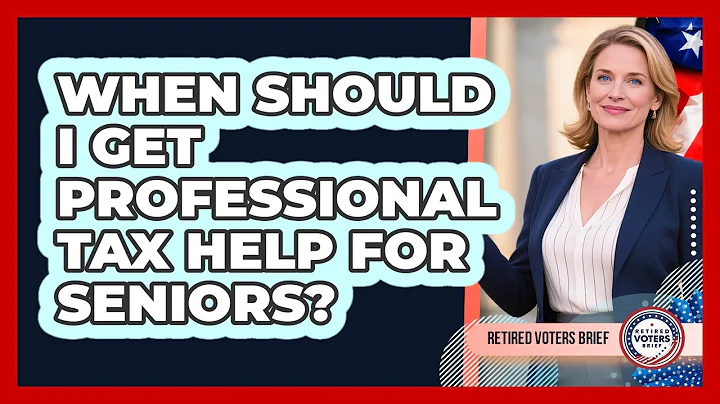 When Should I Get Professional Tax Help For Seniors?
