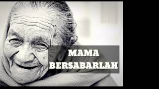 MAMA BERSABARLAH