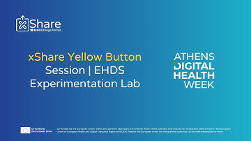 xShare Yellow button Session | EHDS Experimentation Lab @ Athens Digital Health Week 2025