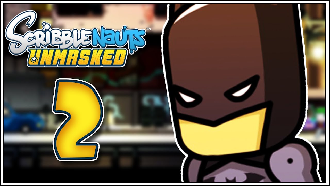 Scribblenauts Unmasked | Batman VS Joker! | Part 2 - Let's Play Scribblenauts Unmasked Part 2