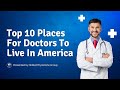 Top 10 places for physicians to live in america
