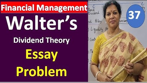 37. Walter’s Dividend Theory - Essay Problem from Financial Management Subject