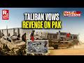 This Is Exclusive LIVE: Taliban Vows Revenge After Pakistan Strike Kills Dozen