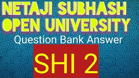 SHI2 question bank full answer. Netaji Subhas open University question bank full answer BDP SHI2