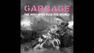 Garbage - The Men Who Rule the World