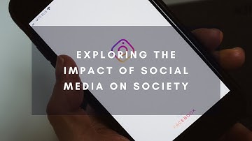 Exploring the Impact of Social Media on Society | Unveiling the Digital Revolution