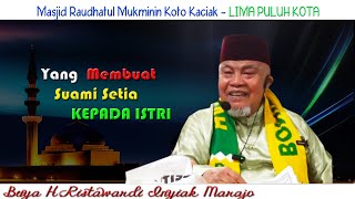 Yang Membuat Suami Setia Kepada Istri : Buya H.Ristawardi Inyiak Tungkek Marajo