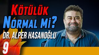 Kötülük Normal mi? - Delirmek Normaldir - Dr. Alper Hasanoğlu - B09