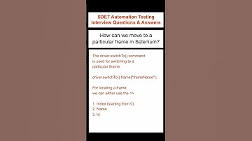 SELENIUM - Switch to iFrame - SDET Automation Testing Interview Questions & Answers