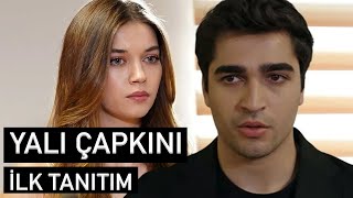 YALI ÇAPKINI YENİ SEZON | İLK TANITIM!