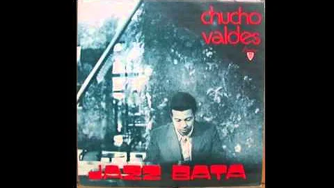 Chucho Valdes-Jazz Bata [Full Album]