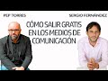 Cómo Salir GRATIS en los Medios de Comunicación [Pep Torres]⎮Sergio Fernández