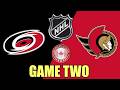 Ottawa Senators vs Carolina Hurricanes Game Two w/Johnny