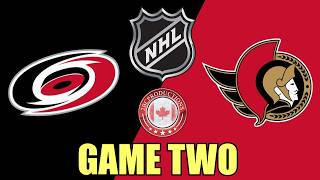 Ottawa Senators vs Carolina Hurricanes Game Two w/Johnny