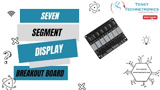 Seven segment display breakout board | Tenet Technetronics