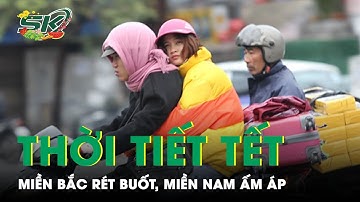 Dự Báo Thời Tiết Tết Nguyên Đán Quý Mão 2023 Trên Cả Nước I SKĐS