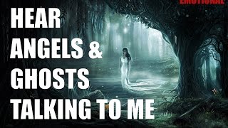 Video thumbnail of "HEAR ANGELS & GHOSTS TALKING TO ME. Emotional Session."