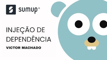 Injeção de Dependência em Go - Victor Machado