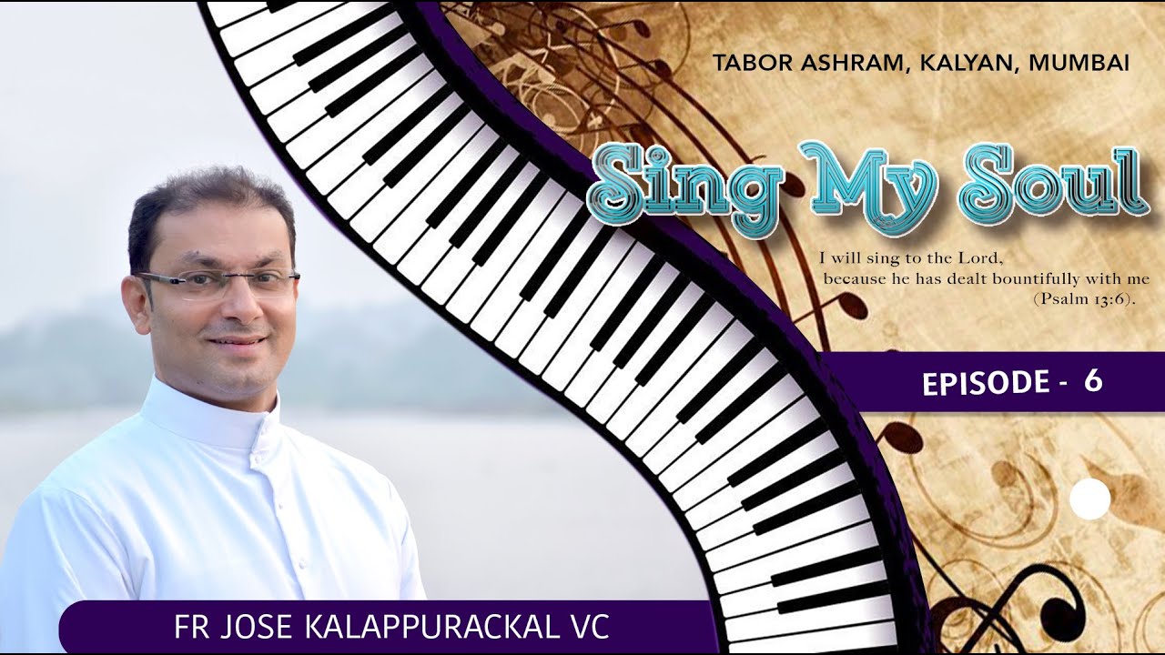 SING MY SOUL | Harpal Yeshu Ke Sang | EPI-6 | Fr Jose Kalappurackal VC | Tabor Ashram Kalyan, Mumbai
