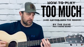 Too Much (anyone seen the bridge)-Guitar Tutorial-Dave Matthews Band