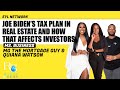 RANTS AND GEMS 4: Joe Biden’s tax plan in real estate and how that affects investors